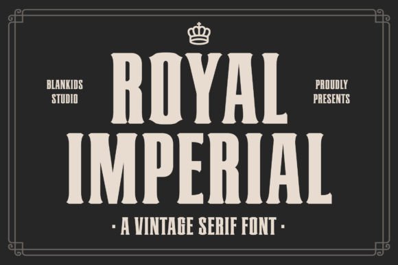 Royal Imperial: A Typeface of Bold Elegance